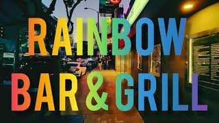 RAINBOW BAR amp GRILL [upl. by Retnuh]