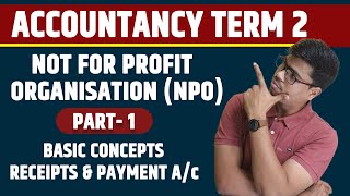 NPO Not For Profit Organisation Part 1  Basics amp Receipts amp Payment Ac  Term 2 Accounts 12th [upl. by Asiulana]