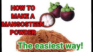 How to make a Mangosteen Powder How to make MX3 MX3 Mangosteen [upl. by Rahab]