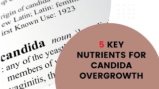 5 Key Nutrients For Candida Overgrowth [upl. by Cardinal]