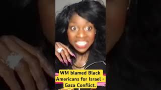 WM blamed Black Americans for Israel masscre on Gaza [upl. by Krystle299]