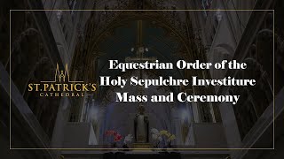 Equestrian Order of the Holy Sepulchre 2024 Investiture Mass and Ceremony [upl. by Elnore486]