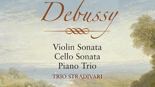 Debussy Violin Sonata Cello Sonata Piano Trio [upl. by Sac543]