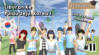 GRADUATION EPS 11🎓  LIBURAN KE PULAU JEJU KOREA 🗿🇰🇷  SAKURA SCHOOL SIMULATOR [upl. by Allerie]