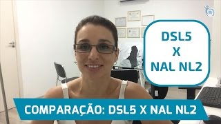 Drª Luciana Garolla  Comparação DSL5 X NAL NL2 [upl. by Wadsworth309]