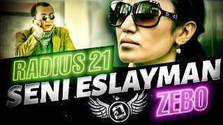 Radius 21  Seni eslayman feat Zebo [upl. by Hieronymus388]