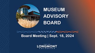 Museum Advisory Board Meeting Sept 18 2024 [upl. by Ainoyek]