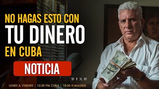 NO HAGAS ESTO con tu DINERO en Cuba 👉 Lo vas a perder TODO BANCARIZACIÓN [upl. by Ecirtnahs]