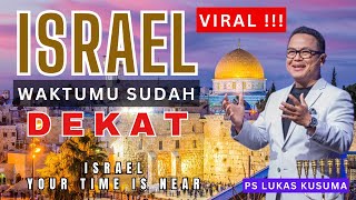 ISRAEL WAKTUMU SUDAH DEKAT  Khotbah Ps Lukas Kusuma  Minggu 5 Nov 2023 israel viral palestina [upl. by Nolahp]