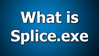 What is Spliceexe  Is Spliceexe Virus or Safe file [upl. by Anawd]