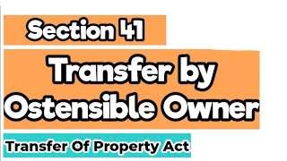 Section 41  Property Transfer by Ostensible Owner  Transfer of property Act 1882 [upl. by Blondy]