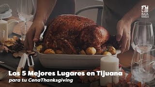 ¡Los 5 Mejores Lugares en Tijuana para tu CenaThanksgiving  🦃✨ [upl. by Jochbed258]