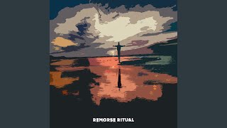 Remorse Ritual [upl. by Nauhs]