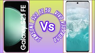 Samsung S23 Fe 5G vs Vivo V30 Pro 5G [upl. by Siloam]