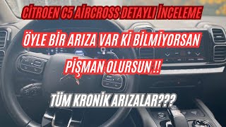 CİTROEN C5 AİRCROSS KRONİK ARIZALAR   BU ARIZAYI BİLMİYORSAN PİŞMAN OLURSUN [upl. by Leahciam491]