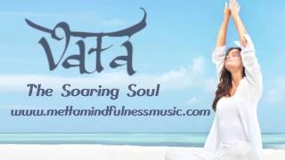 Vata The Soaring Soul by Yuval Ron presented by Metta Mindfulness Music [upl. by Pelligrini]