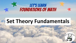 MA01 Set Theory Fundamentals [upl. by Berlyn]