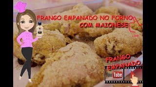 FRANGO EMPANADO NA MAIONESE E VAI NO FORNO  RECEITA FÁCIL DEMAIS [upl. by Ical]