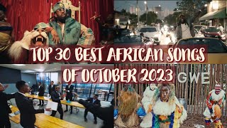 Top 30 Best African Songs In October 2023 [upl. by Nesahc]