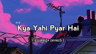 Kya Yahi Pyar Hai Slowed  Reverb Kishore Kumar  Lata Mangeshkar [upl. by Cherish906]