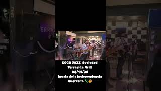 COCO JAZZ Sociedad Terrazita Grill 021124Iguala de la Independencia Guerrero 🦎🥭 [upl. by Kcirddehs]