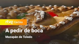 A pedir de boca Mazapán de Toledo  RTVE Cocina [upl. by Betti248]