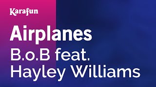 Airplanes  BoB amp Hayley Williams  Karaoke Version  KaraFun [upl. by Nwahsel]