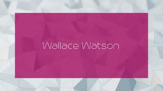 Wallace Watson  appearance [upl. by Nainatrad345]