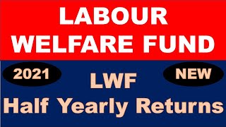 LWF Half Yearly Returns 2021  LWF Contribution Rates and Rules for all applicable States in India [upl. by Hoffman]