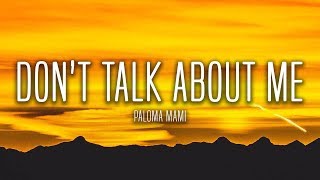 Paloma Mami  Dont Talk About Me Lyrics  Letra [upl. by Eaner936]