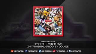 Meek Mill  1942 Flows Instrumental Prod By Dougie  DL via Hipstrumentals [upl. by Barthold]