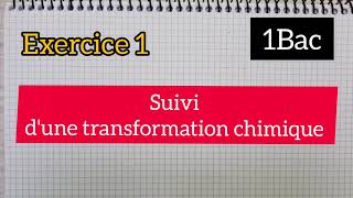 suivi dune transformation chimique  exercice 1 1bac الأولى بكالوريا [upl. by Eenerb368]