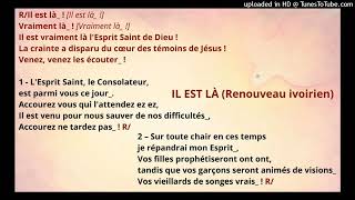 IL EST LÀ Renouveau ivoirien chant à l’Esprit Saint – Pentecôte 4 voix tutti [upl. by Thurmann588]