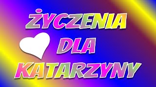 Życzenia imieninowe dla Katarzyny [upl. by Cristine]