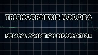 Trichorrhexis nodosa Medical Condition [upl. by Stover249]