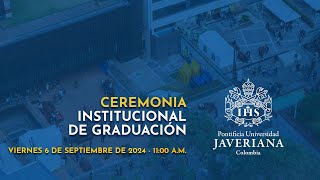 Ceremonia Institucional de Graduación  6 de septiembre de 2024 1100 am [upl. by Iaria]