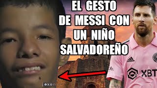 El Precioso gesto de Messi con un niño salvadoreño que tiene problemas de crecimiento [upl. by Arlon]