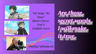 My Song My Days Black Clover End6 English Cover SingingSidequests [upl. by Atirabrab]