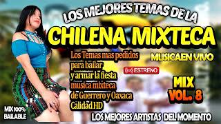 LAS MEJORES CHILENAS MIXTECAS DE GUERRERO Y OAXACA PARA BAILAR MIX 2024  2025 CALIDA HD [upl. by Aniala738]