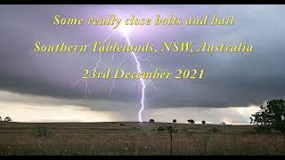 A couple of very close bolts and hail Southern Tablelands NSW Australia 23rd Dec 2021 [upl. by Nesnar642]