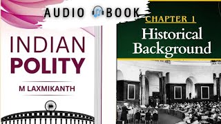 Historical Background  Chapter 1  M Laxmikanth Indian Polity Audiobook upsc polity [upl. by Oech]