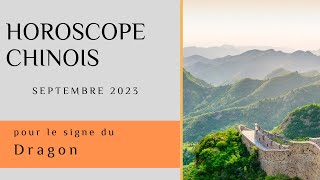 Dragon Votre Horoscope chinois pour Septembre 2023 est disponible 🌟 [upl. by Warrick]