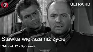 Stawka Większa Niż Życie 1968  4K  Odcinek 17  Kultowy Polski Serial  Hans Kloss  Za Darmo [upl. by Stephi]