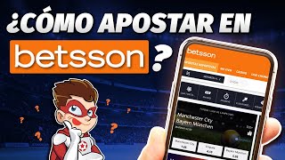 Cómo APOSTAR en BETSSON ⚽️ Aprovecha las ⬇️💰 APUESTAS GRATIS 💰⬇️ [upl. by Sarge]