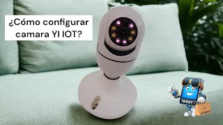 ¿Cómo configurar camara YI IOT FUERZ  Estebanns [upl. by Selestina]