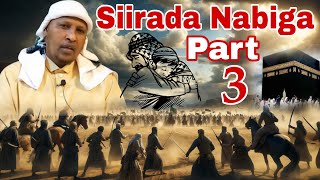 Siirada Nabiga  Part 3  Sheekh Mustafa Cali Caanood [upl. by Norej230]