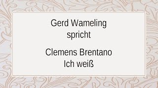 Clemens Brentano „Ich weiß“ II [upl. by Stelle]