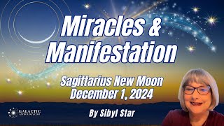 Sagittarius New Moon 2024 Miracles amp Manifestation by Sibyl Star QSG Practitioner [upl. by Morice]