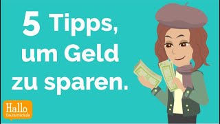 Deutsch lernen  5 Tipps um Geld zu sparen  Wortschatz und Grammatik [upl. by Beebe]