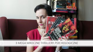 3 MEGA MROCZNE THRILLERY PSYCHOLOGICZNE z głęboką refleksją nad człowieczeństwem booktube [upl. by Mohn226]